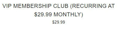VIP Monthly Membership ($29.99 per Month)
